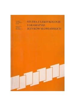 Studia z leksykologii i gramatyki języków słowiańskich