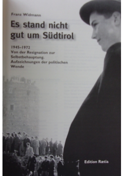 Es stand nicht gut um Sudtirol