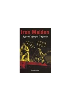 Iron Maiden. Historia żelaznej dziewicy