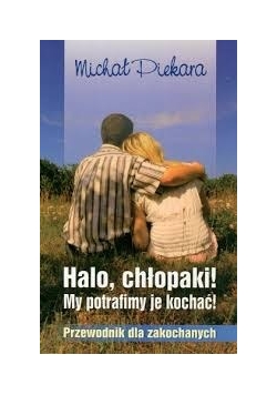 Halo, chłopaki! My potrafimy je kochać