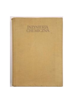 Inżynieria chemiczna. Chemiczne obliczenia technologiczne