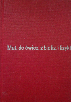 Materiały do ćwiczeń z biofizyki i fizyki