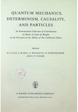 Quantum Mechanics Determinism Causality and Particles