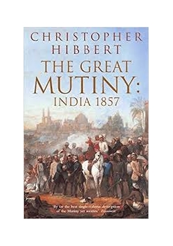The great Mutiny : India 1857
