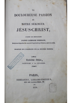 La Douloureuse Passion De Notre Seigneur Jesus Christ 1839 r.