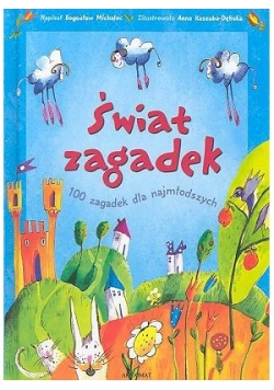 Świat zagadek 100 zagadek dla najmłodszych