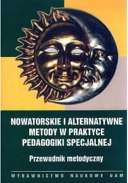 Nowatorskie i alternatywne metody w praktyce pedagogiki specjalnej, Przewodnik metodyczny