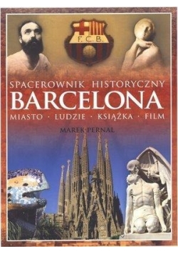 Spacerownik historyczny. Barcelona