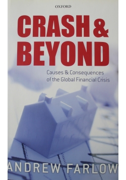 Crash and Beyond Causes and Consequences of the Global Financial Crisis