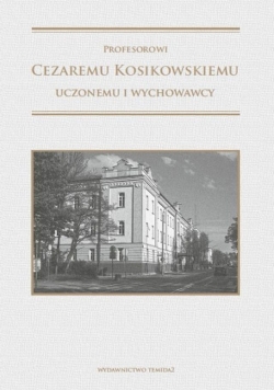 Państwo gospodarka prawo profesorowi Cezaremu Kosikowskiemu