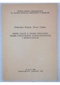 Zbiór zadań z teorii mnogości, teorii przestrzeni topologicznych i metrycznych