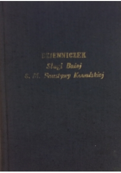 Dzienniczek Sługi Bożej S. M. Faustyny Kowalskiej