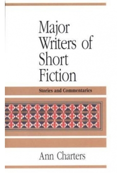 Major Writers of Short Fiction: Stories and Commentaries
