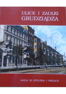 Ulice i zaułki Grudziądza. Aleja 23 stycznia i okolice