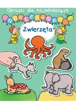 Obrazki dla najmłodszych. Naklejanki. Zwierzęta