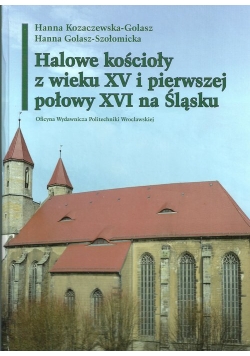 Halowe kościoły z wieku XV i pierwszej połowy XVI na Śląsku
