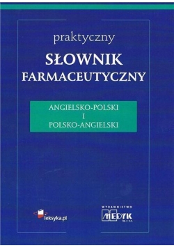 Praktyczny słownik farmaceutyczny ang-pol pol-ang