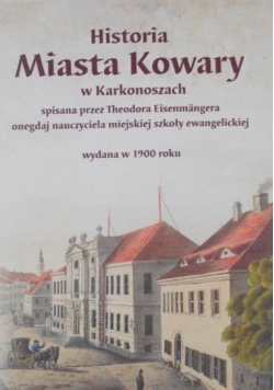 Historia miasta Kowary w Karkonoszach reprint z 1900 r