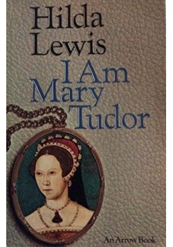 I am Mary Tudor