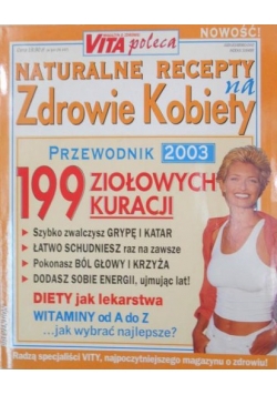 Naturalne recepty na zdrowie kobiety. Przewodnik 2003