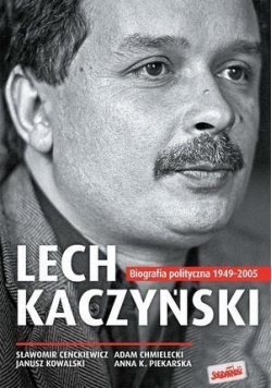 Lech Kaczyński. Biografia polityczna