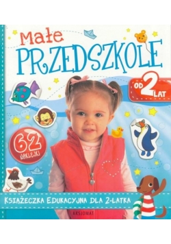 Małe przedszkole. Od 2 lat