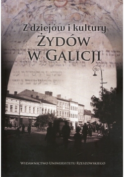 Z dziejów i kultury Żydów w Galicji