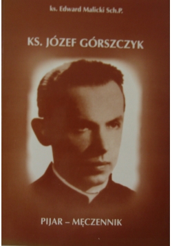 Ks. Józef Górszczyk Pijar męczennik