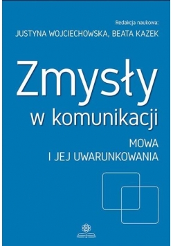Zmysły w komunikacji cz.2 Mowa i jej uwarunkowania