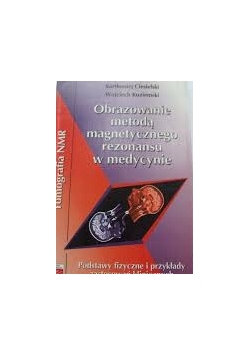 Obrazowanie metodą magnetycznego rezonansu w medycynie