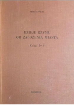 Dzieje rzymu od założenia miasta Księgi  od I do V