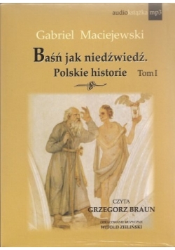Baśń jak niedźwiedź. Polskie historie tom I, audiobook