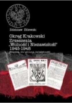Okręg Krakowski Zrzeszenia „Wolność i Niezawisłość” 1945–1948. Geneza, struktury, działalność