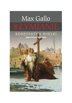 Rzymianie. Konstantyn Wielki