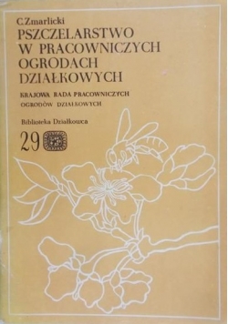 Pszczelarstwo w pracowniczych ogrodach działkowych