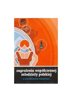 Zagroenie współczesnej młodzieży polskiej