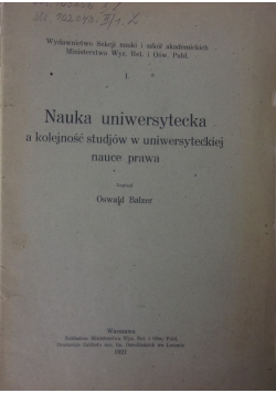 Nauka uniwersytecka a kolejność studjów w uniwersyteckiej nauce prawa, 1921 r.