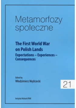 Metamorfozy społeczne 21 The First World War on Polish Lands