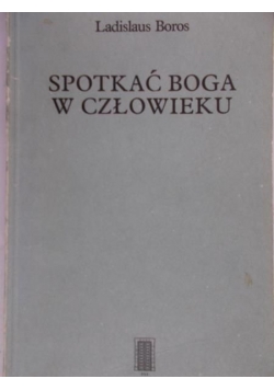 Spotkać Boga w człowieku