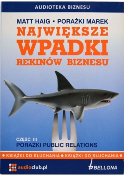 Największe wpadki rekinów biznesu Część IV Audiobook Nowy
