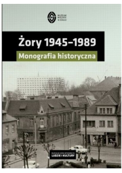 Żory 1945 1989 Monografia historyczna