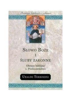 Słowo Boże i śluby zakonne. Obrazy biblijne. Posłuszeństwo