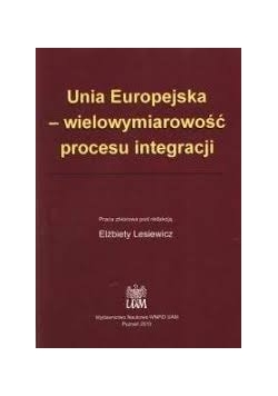 Unia Europejska-wielowymiarowość procesu integracji