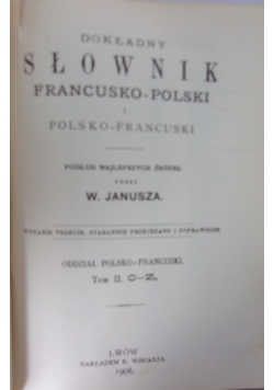 Dokładny słownik francusko-polski i polsko francuski ,1908r.,2 tomy