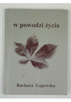 Gajewska Barbara - W powodzi życia