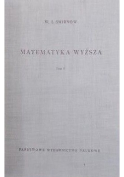 Matematyka wyższa ,Tom I
