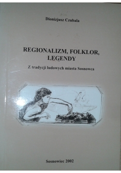 Regionalizm Folklor Legendy Z tradycji ludowych miasta Sosnowca