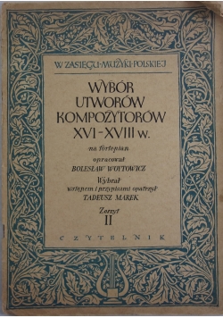 Wybór utworów kompozytorów XVI-XVIII, zeszyt II