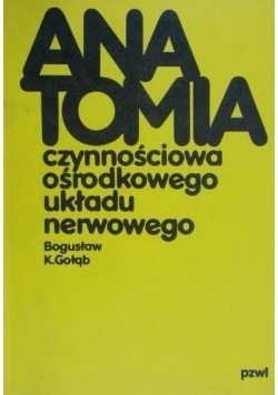 Anatomia czynności ośrodkowego układu nerwowego