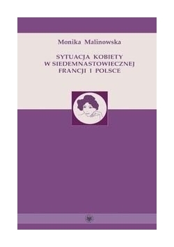 Sytuacja kobiety w siedemnastowiecznej Francji  i Polsce